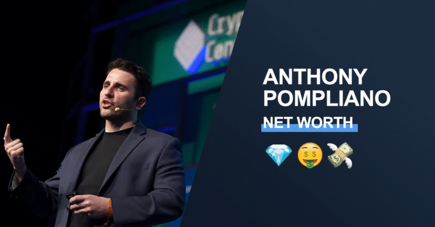 Anthony Pompliano Net Worth